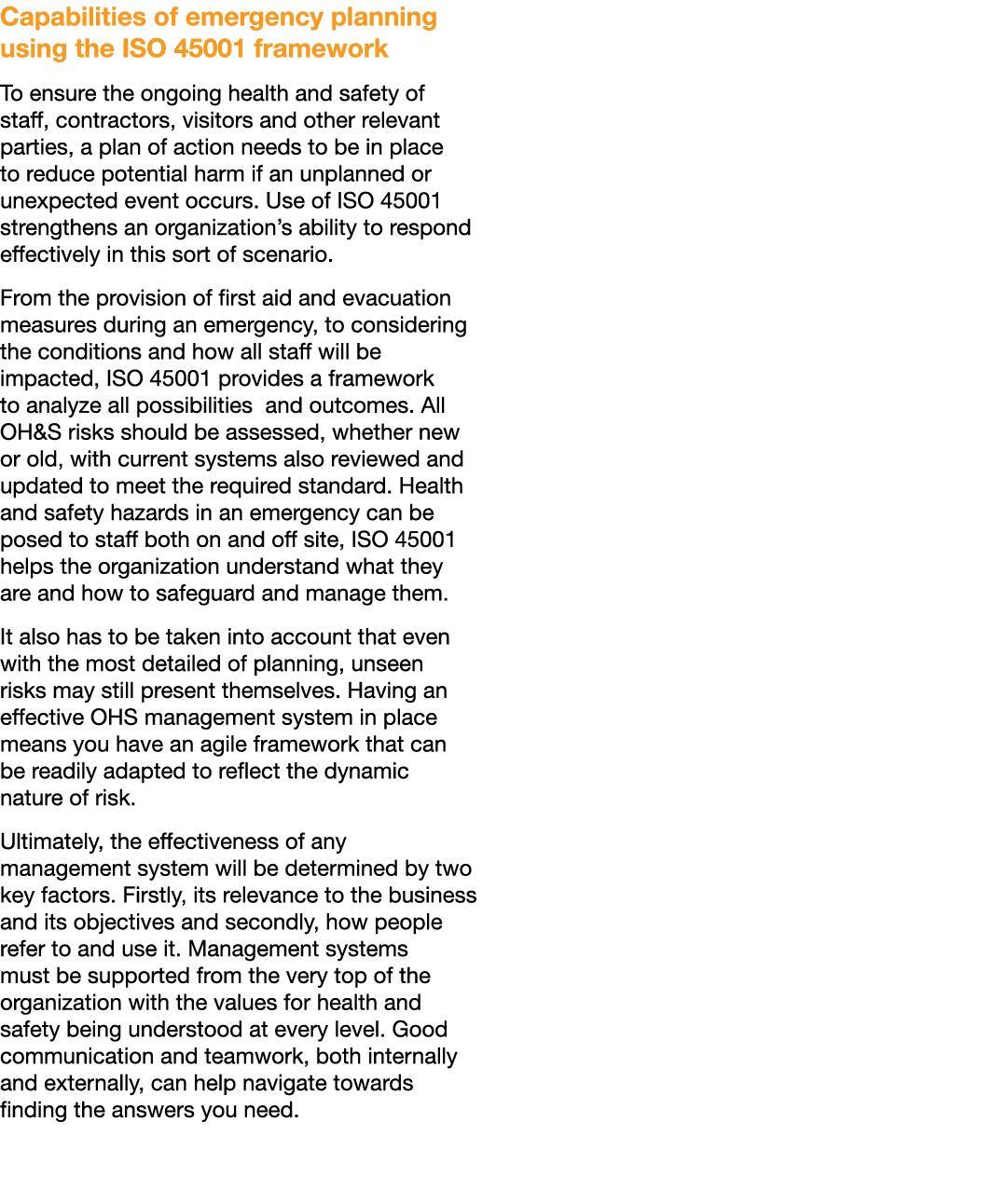 Capabilities of emergency planning using the ISO 45001 framework To ensure the ongoing health and safety of staff, co   
