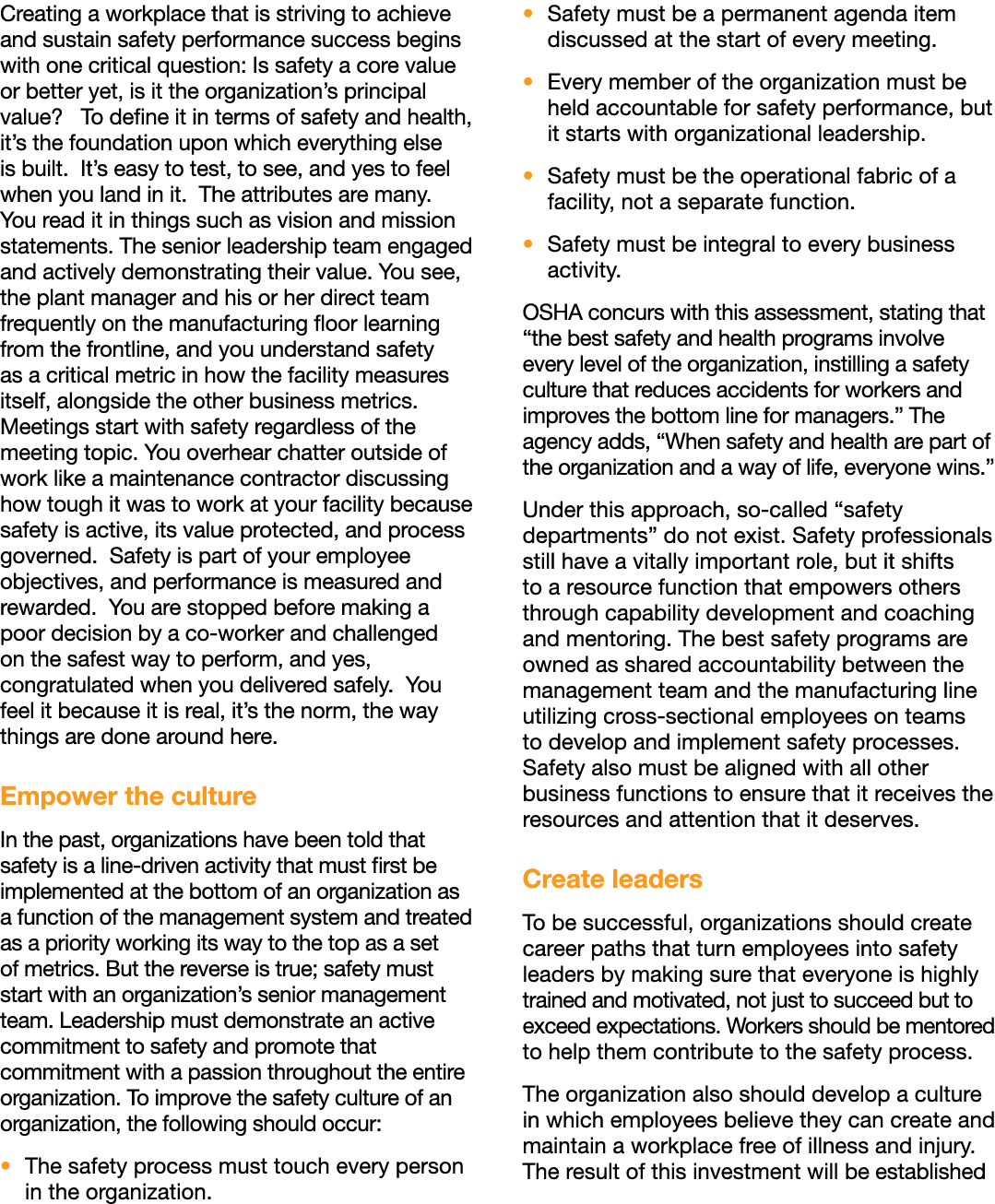 Creating a workplace that is striving to achieve and sustain safety performance success begins with one critical ques   