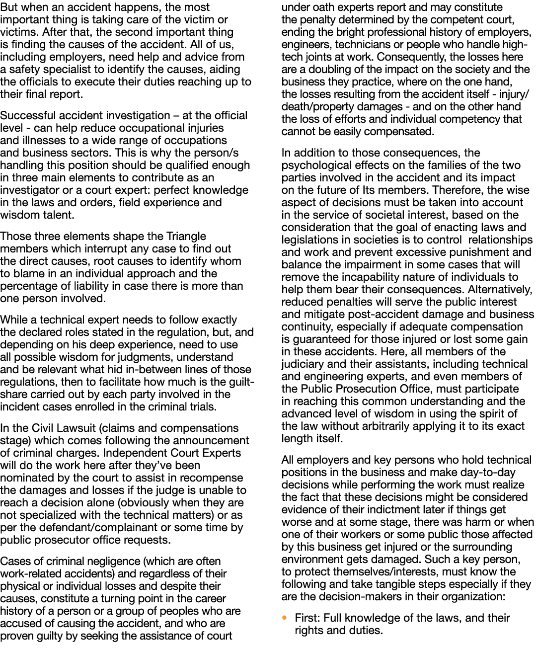 But when an accident happens, the most important thing is taking care of the victim or victims  After that, the secon   