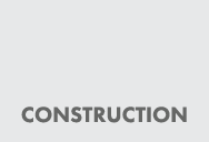 CONSTRUCTION