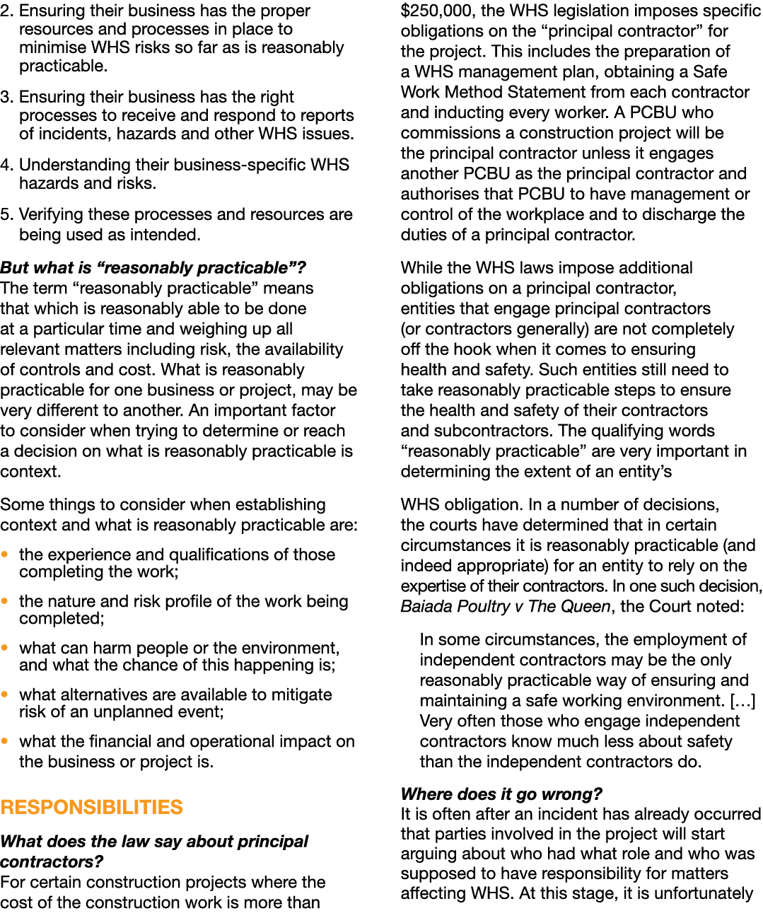2  Ensuring their business has the proper resources and processes in place to minimise WHS risks so far as is reasona   