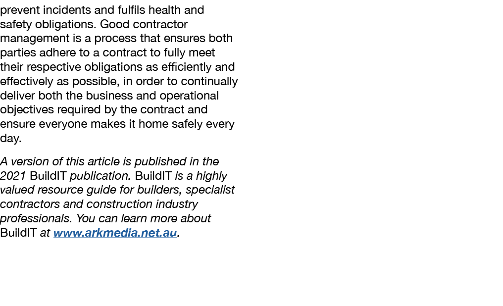 prevent incidents and fulfils health and safety obligations  Good contractor management is a process that ensures bot   