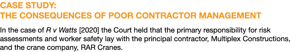 CASE STUDY: THE CONSEQUENCES OF POOR CONTRACTOR MANAGEMENT In the case of R v Watts  2020  the Court held that the pr   