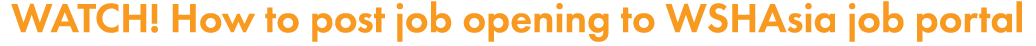 WATCH  How to post job opening to WSHAsia job portal