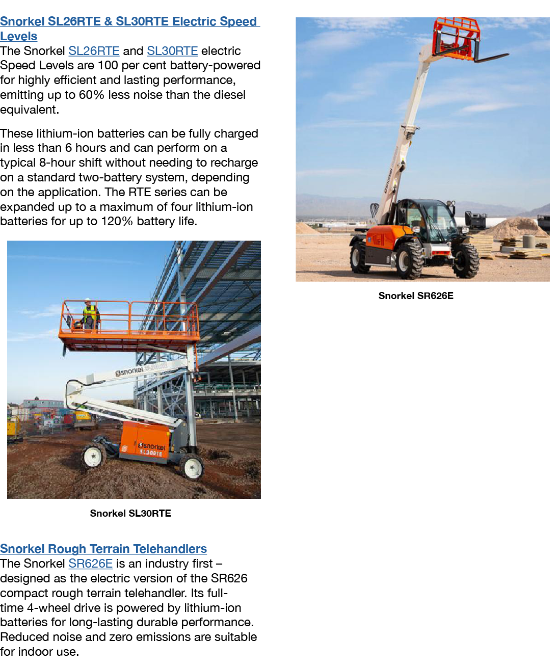 Snorkel SL26RTE & SL30RTE Electric Speed Levels The Snorkel SL26RTE and SL30RTE electric Speed Levels are 100 per cen   