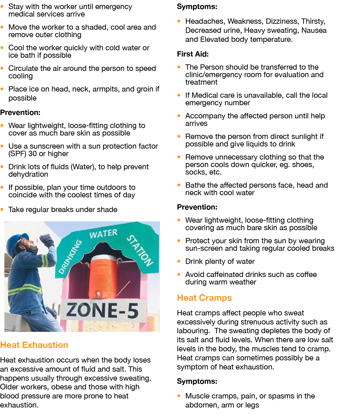   Stay with the worker until emergency medical services arrive   Move the worker to a shaded, cool area and remove ou   