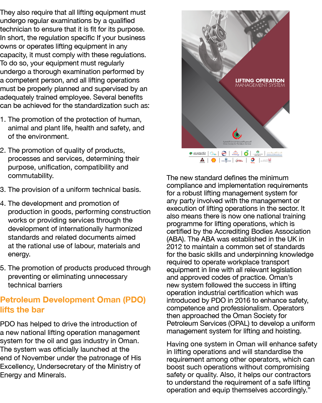 They also require that all lifting equipment must undergo regular examinations by a qualified technician to ensure th   