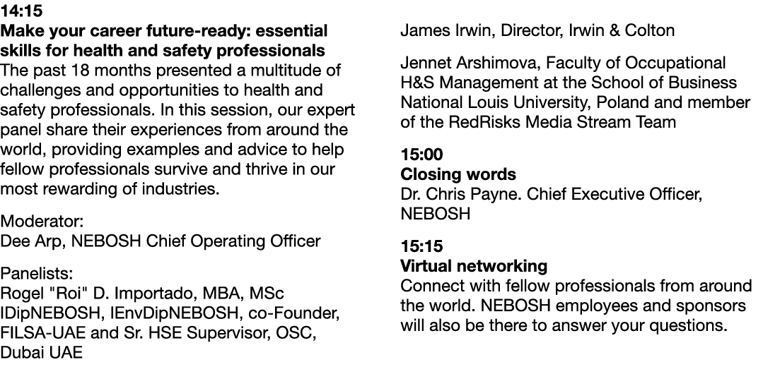 14:15 Make your career future-ready: essential skills for health and safety professionals The past 18 months presente   