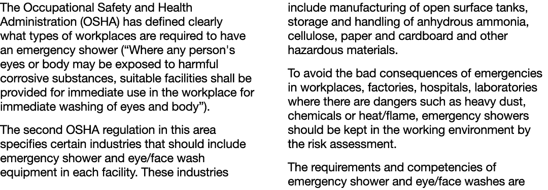 The Occupational Safety and Health Administration (OSHA) has defined clearly what types of workplaces are required to   