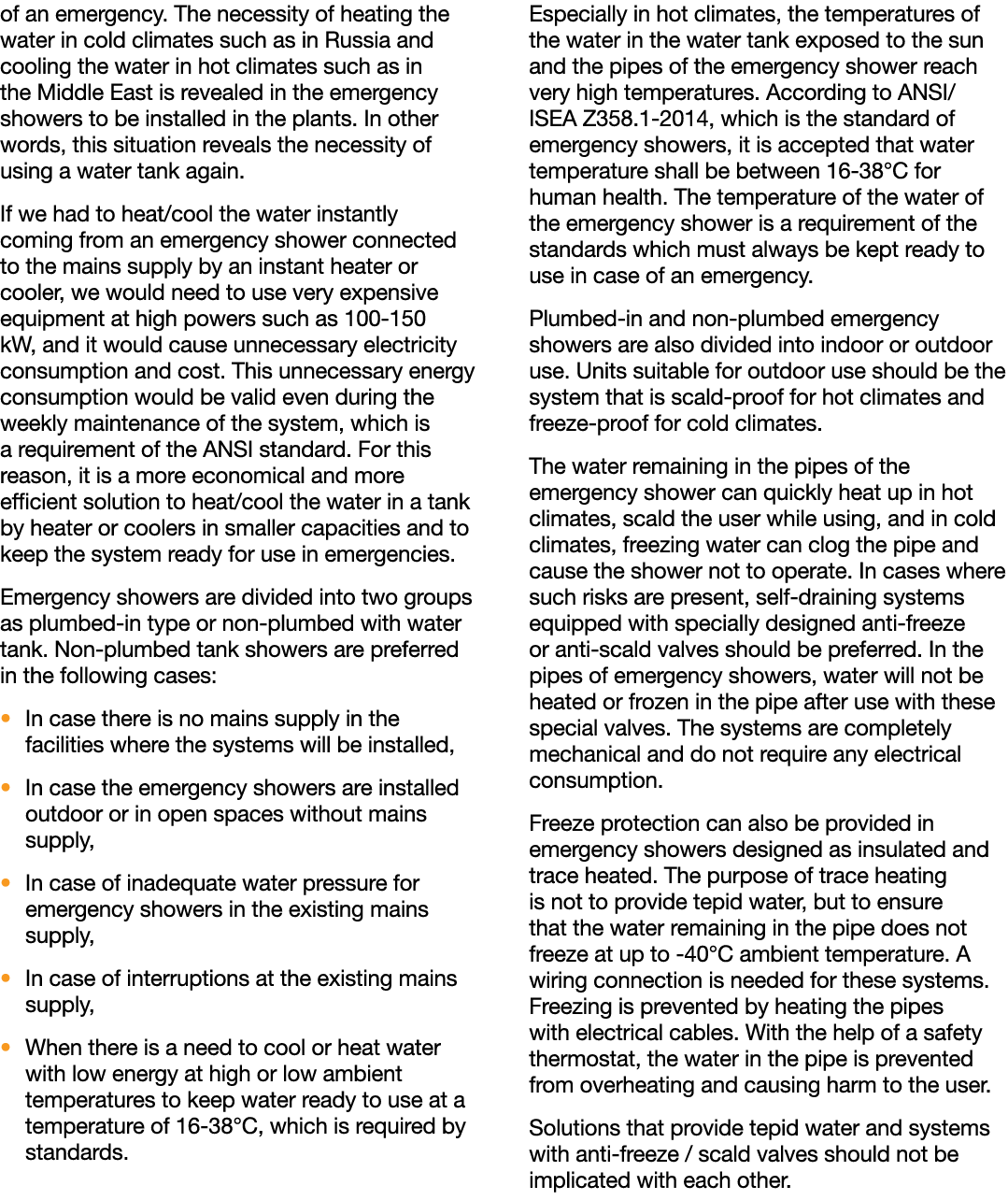 of an emergency  The necessity of heating the water in cold climates such as in Russia and cooling the water in hot c   