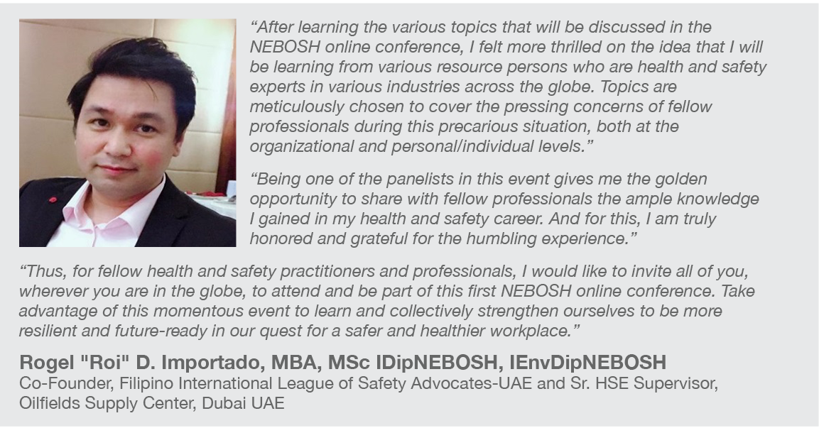   After learning the various topics that will be discussed in the NEBOSH online conference, I felt more thrilled on t   