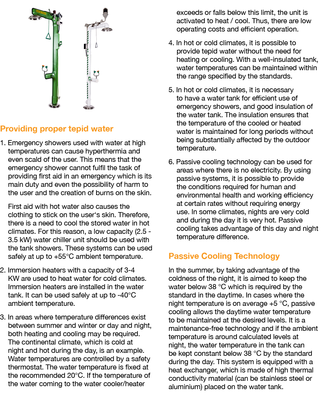  Providing proper tepid water 1  Emergency showers used with water at high temperatures can cause hyperthermia and ev   