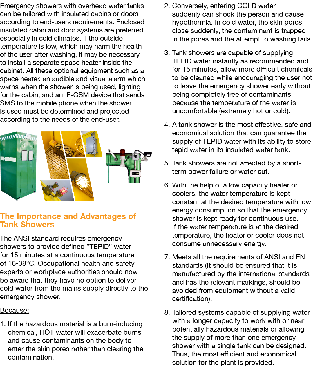 Emergency showers with overhead water tanks can be tailored with insulated cabins or doors according to end-users req   