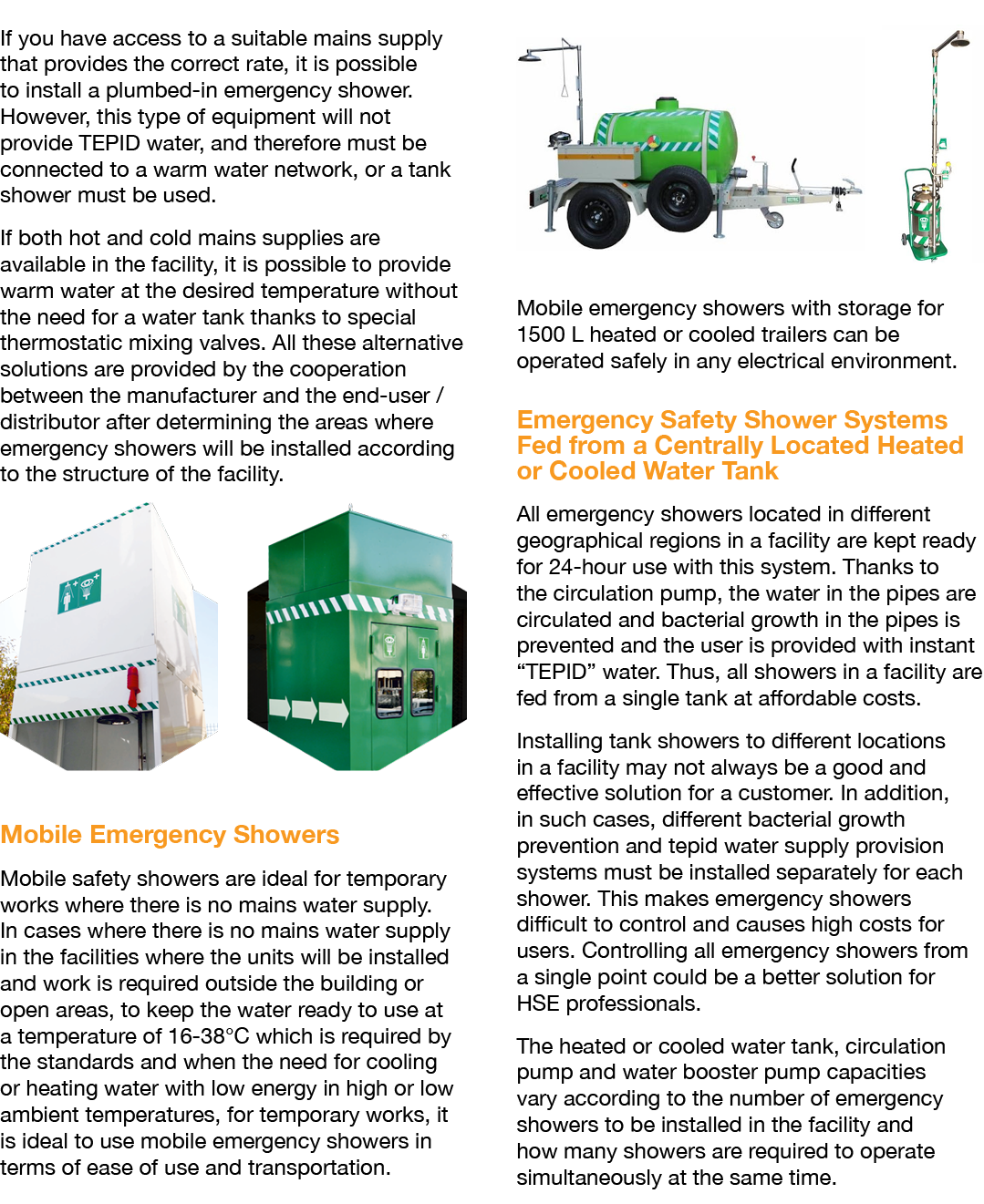 If you have access to a suitable mains supply that provides the correct rate, it is possible to install a plumbed-in    