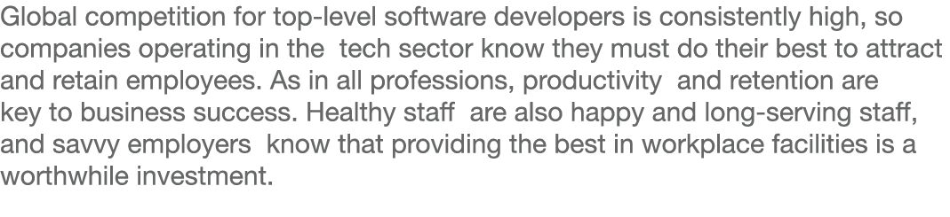 Global competition for top-level software developers is consistently high, so companies operating in the tech sector    