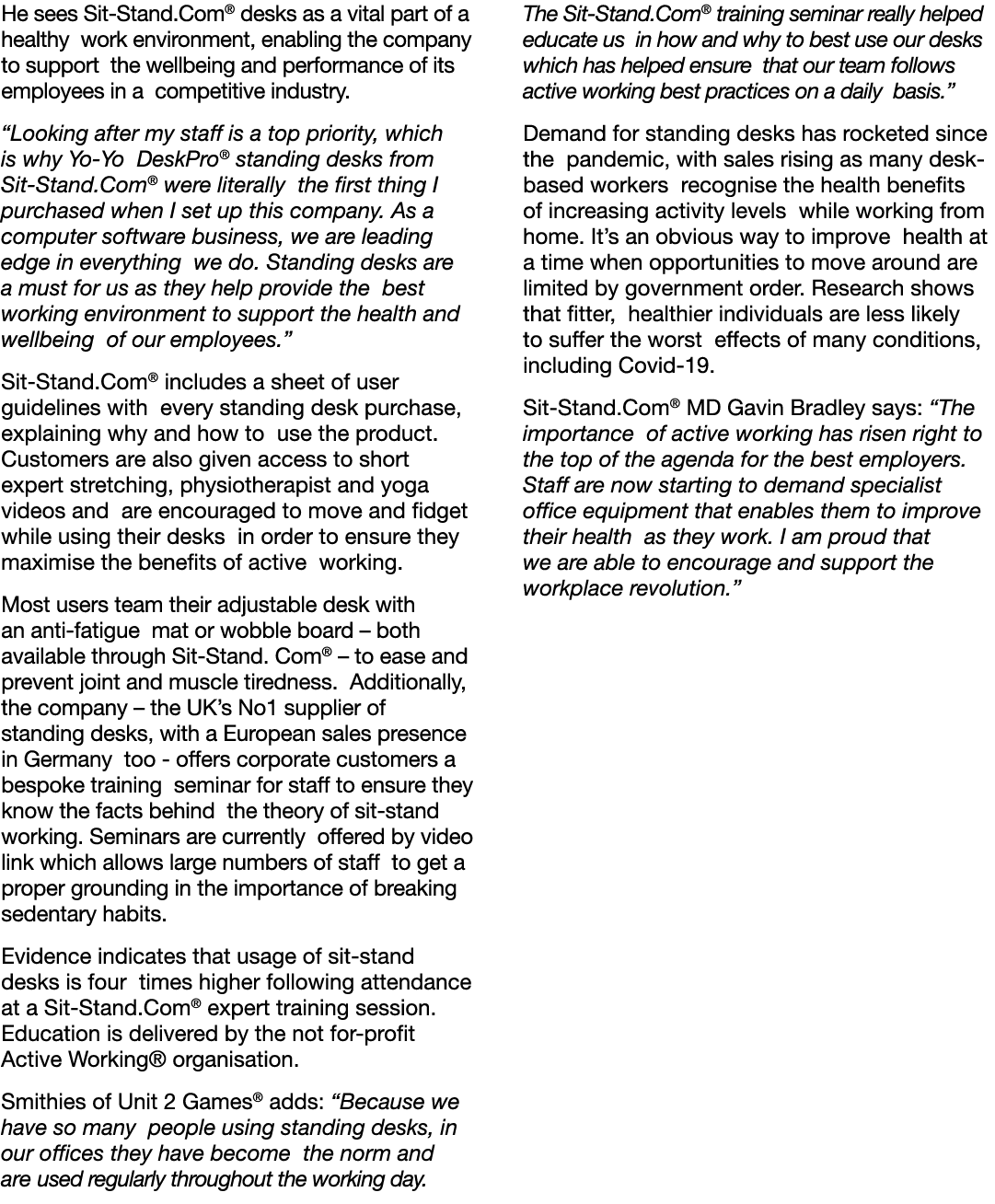 He sees Sit-Stand Com  desks as a vital part of a healthy work environment, enabling the company to support the wellb   