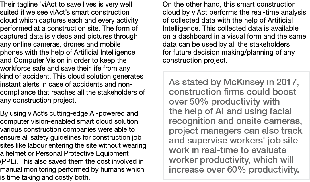 Their tagline  viAct to save lives is very well suited if we see viAct s smart construction cloud which captures each   