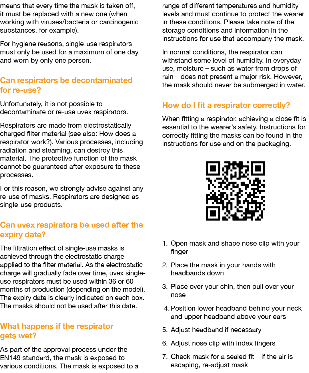 means that every time the mask is taken off, it must be replaced with a new one (when working with viruses bacteria o   