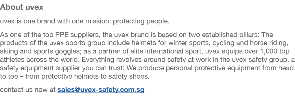 About uvex uvex is one brand with one mission: protecting people  As one of the top PPE suppliers, the uvex brand is    