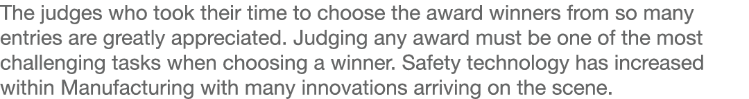 The judges who took their time to choose the award winners from so many entries are greatly appreciated  Judging any    