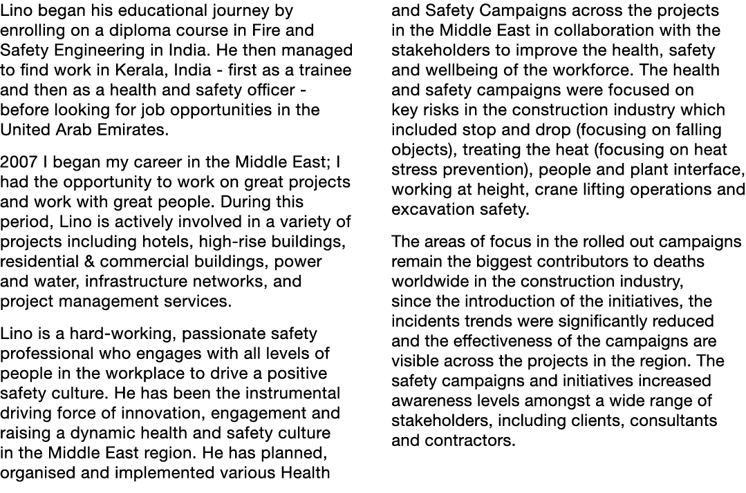 Lino began his educational journey by enrolling on a diploma course in Fire and Safety Engineering in India  He then    