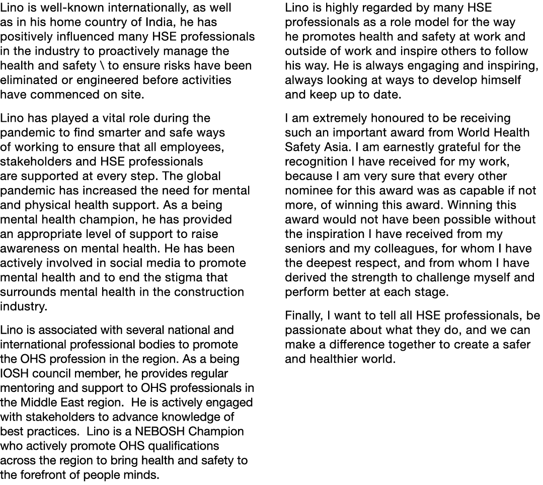 Lino is well-known internationally, as well as in his home country of India, he has positively influenced many HSE pr   