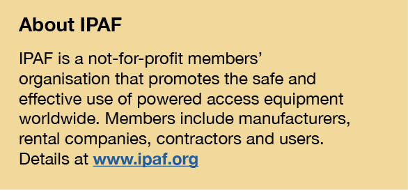 About IPAF IPAF is a not-for-profit members  organisation that promotes the safe and effective use of powered access    