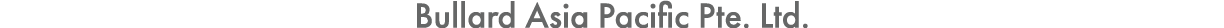 Bullard Asia Pacific Pte  Ltd 