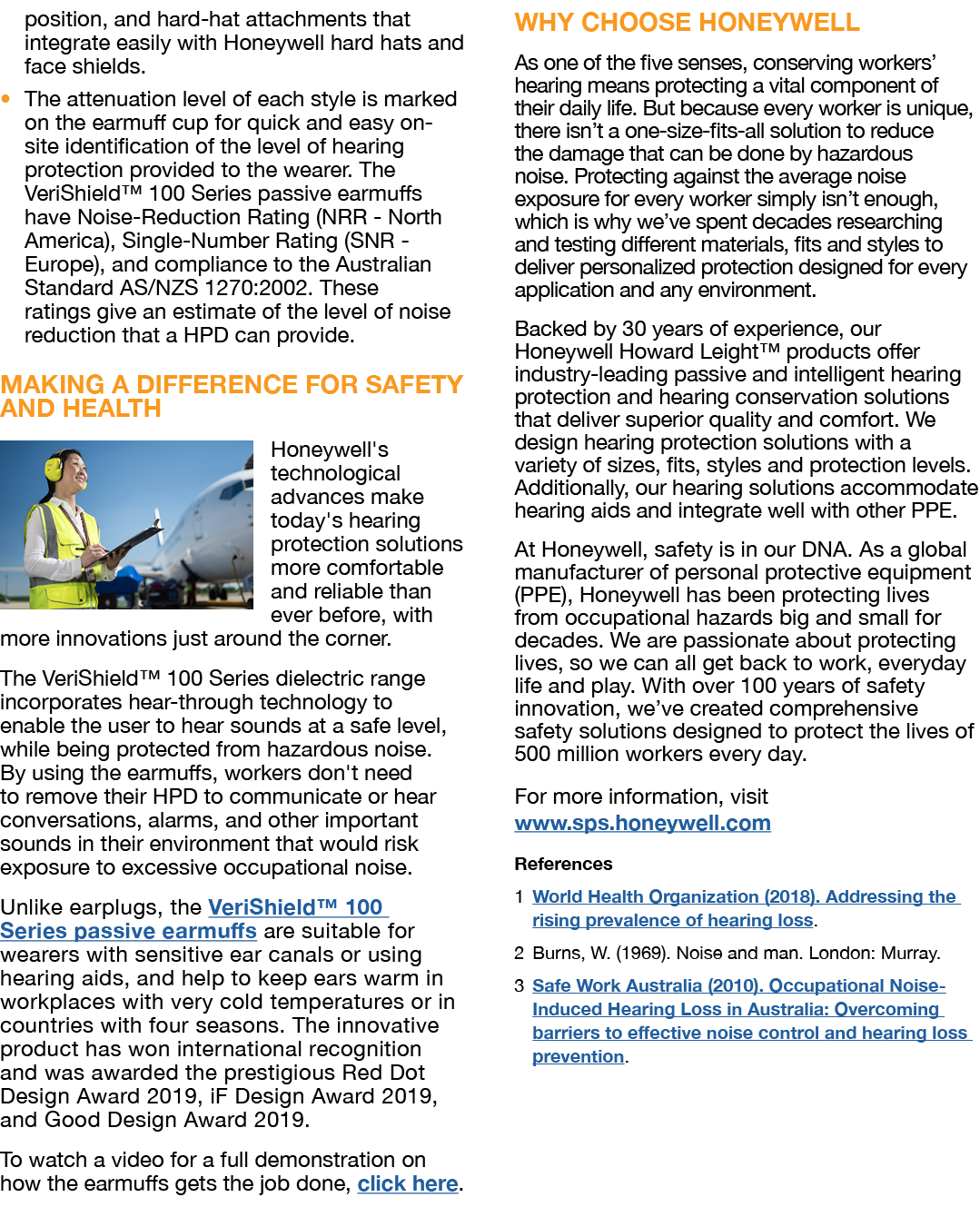 position, and hard-hat attachments that integrate easily with Honeywell hard hats and face shields     The attenuatio   