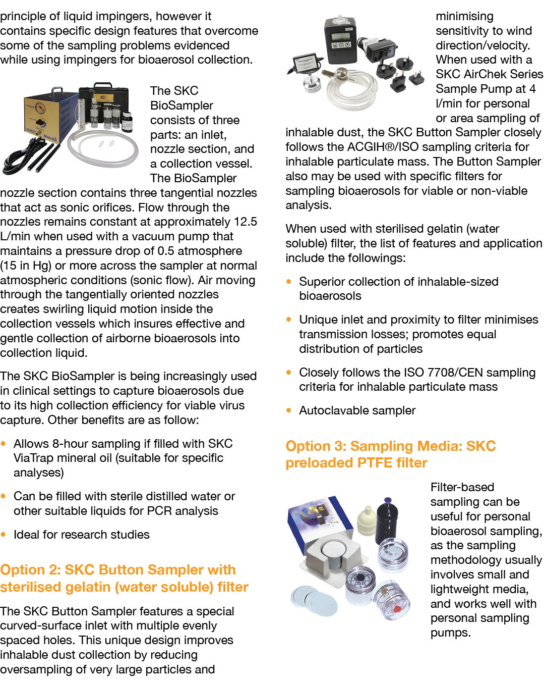 principle of liquid impingers, however it contains specific design features that overcome some of the sampling proble   
