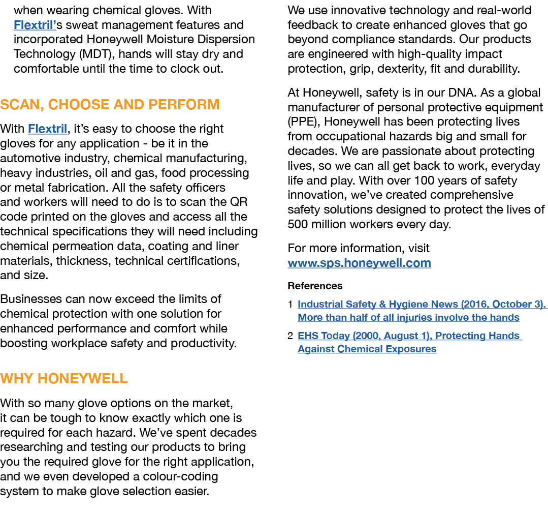 when wearing chemical gloves  With Flextril s sweat management features and incorporated Honeywell Moisture Dispersio   