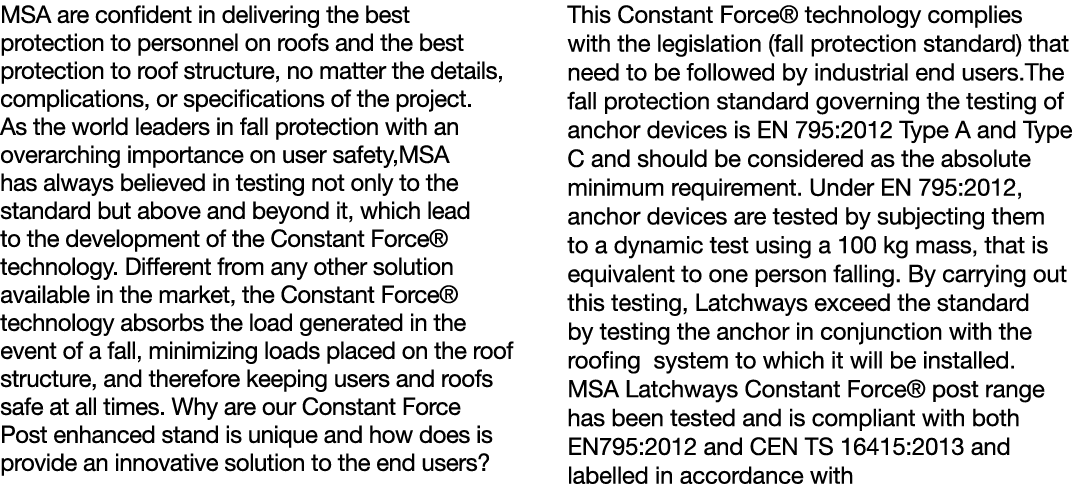 MSA are confident in delivering the best protection to personnel on roofs and the best protection to roof structure,    