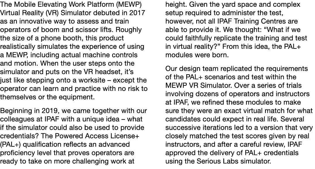 The Mobile Elevating Work Platform (MEWP) Virtual Reality (VR) Simulator debuted in 2017 as an innovative way to asse   
