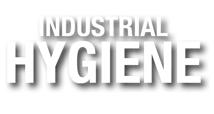 INDUSTRIAL HYGIENE