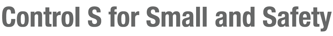 Control S for Small and Safety