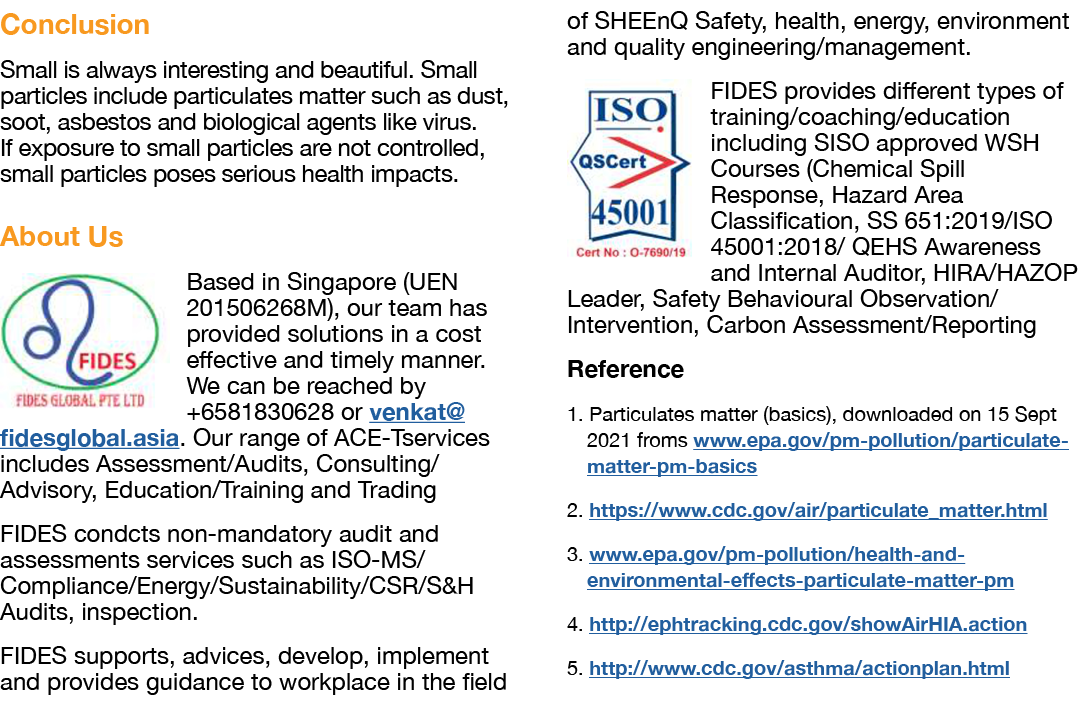 Conclusion Small is always interesting and beautiful  Small particles include particulates matter such as dust, soot,   