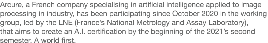 Arcure, a French company specialising in artificial intelligence applied to image processing in industry, has been pa   