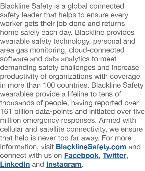 Blackline Safety is a global connected safety leader that helps to ensure every worker gets their job done and return   