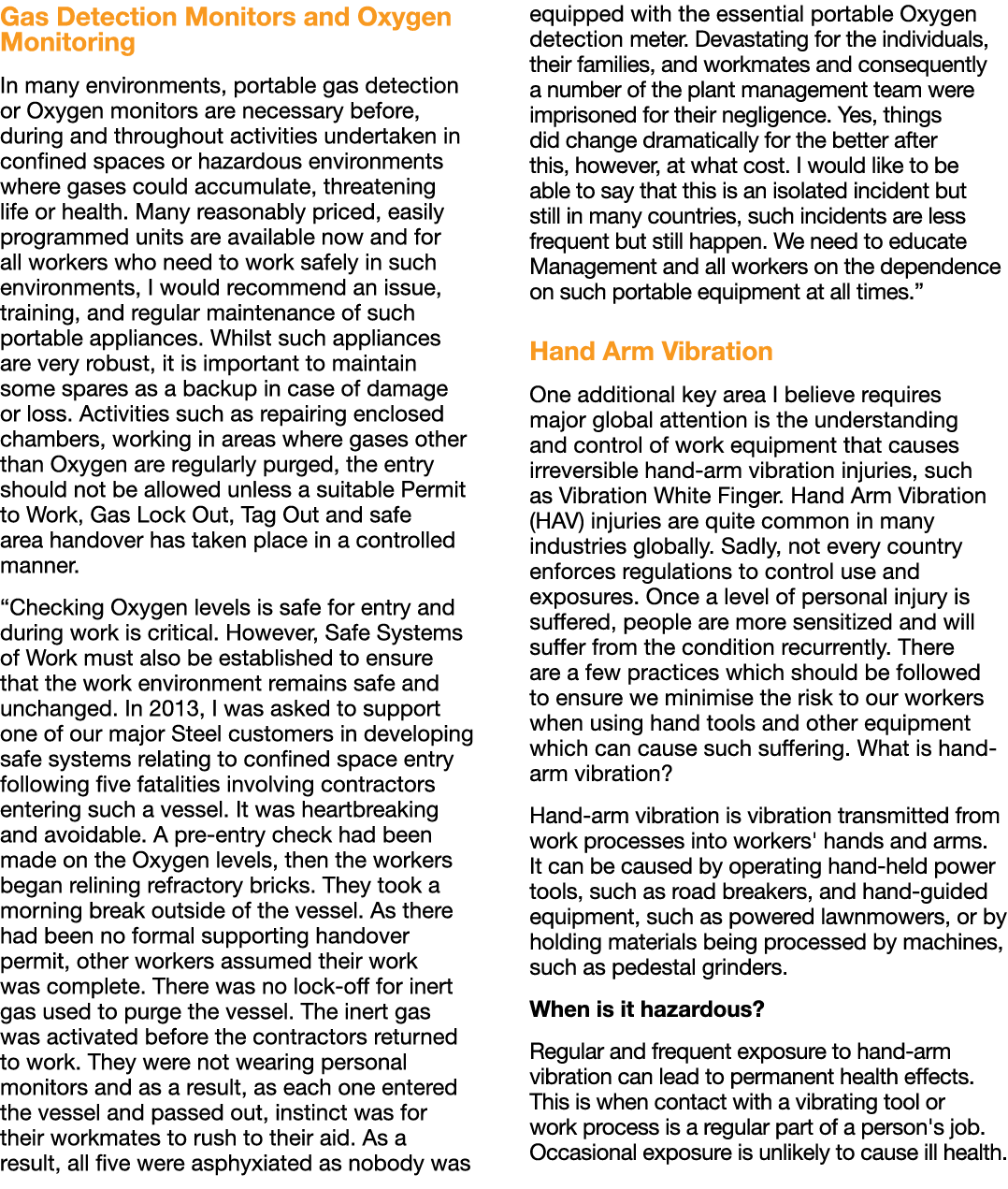 Gas Detection Monitors and Oxygen Monitoring In many environments, portable gas detection or Oxygen monitors are nece   