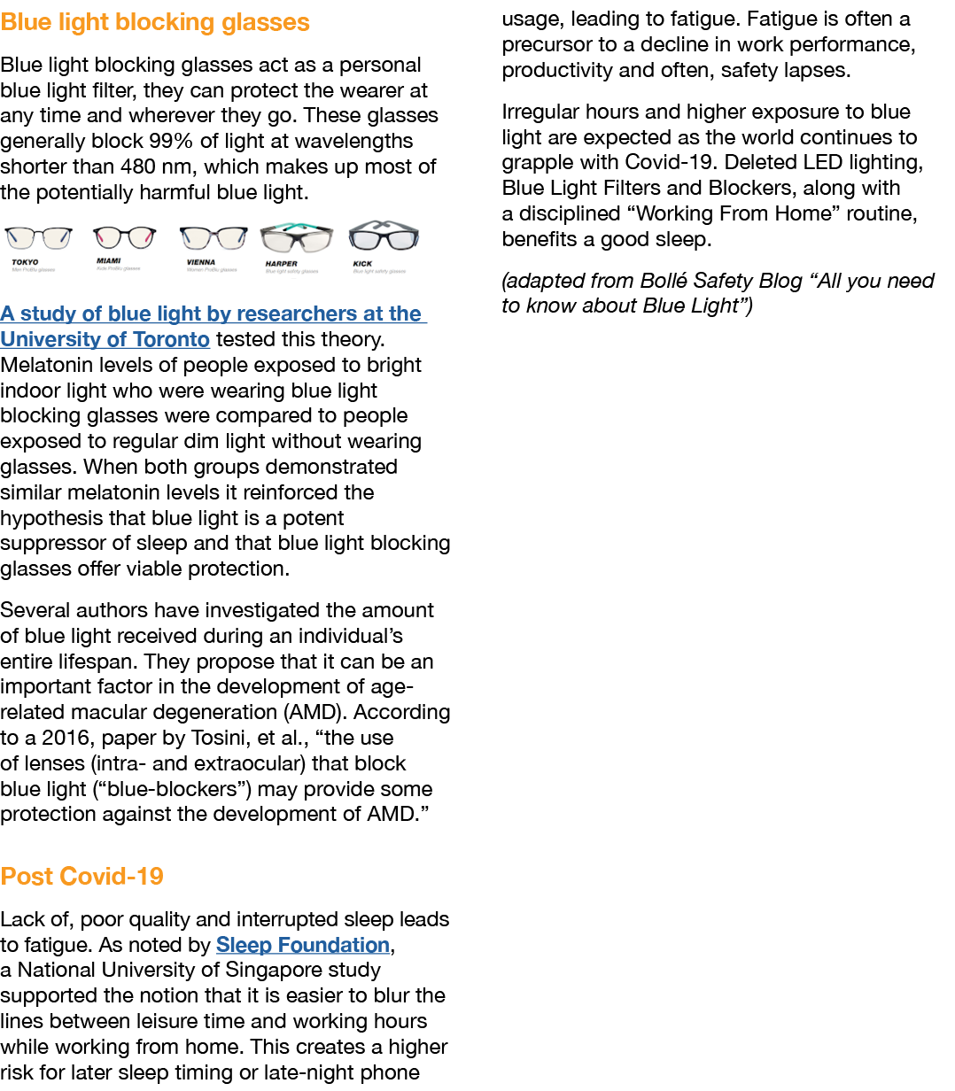 Blue light blocking glasses Blue light blocking glasses act as a personal blue light filter, they can protect the wea   
