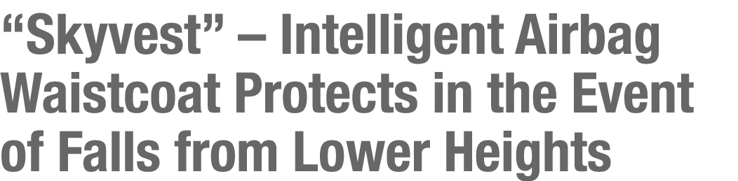  Skyvest    Intelligent Airbag Waistcoat Protects in the Event of Falls from Lower Heights