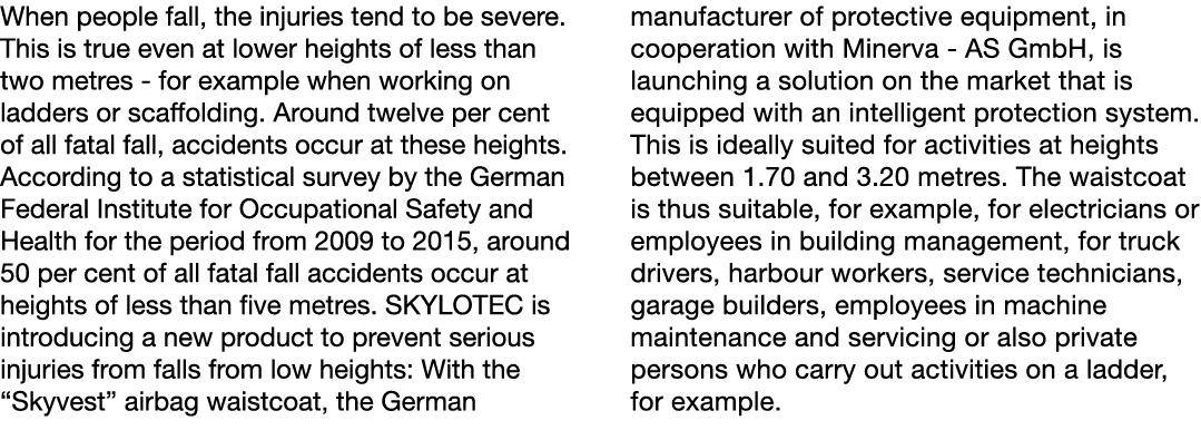 When people fall, the injuries tend to be severe  This is true even at lower heights of less than two metres - for ex   