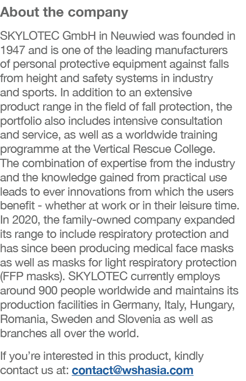 About the company SKYLOTEC GmbH in Neuwied was founded in 1947 and is one of the leading manufacturers of personal pr   