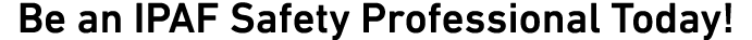 Be an IPAF Safety Professional Today  