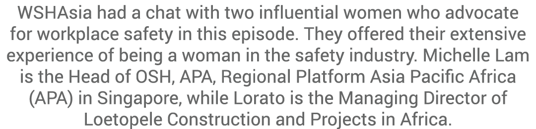 WSHAsia had a chat with two influential women who advocate for workplace safety in this episode  They offered their e   