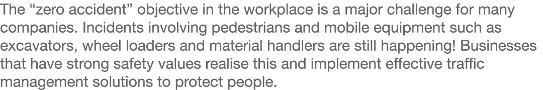 The  zero accident  objective in the workplace is a major challenge for many companies  Incidents involving pedestria   