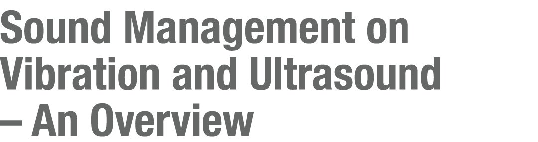 Sound Management on Vibration and Ultrasound   An Overview