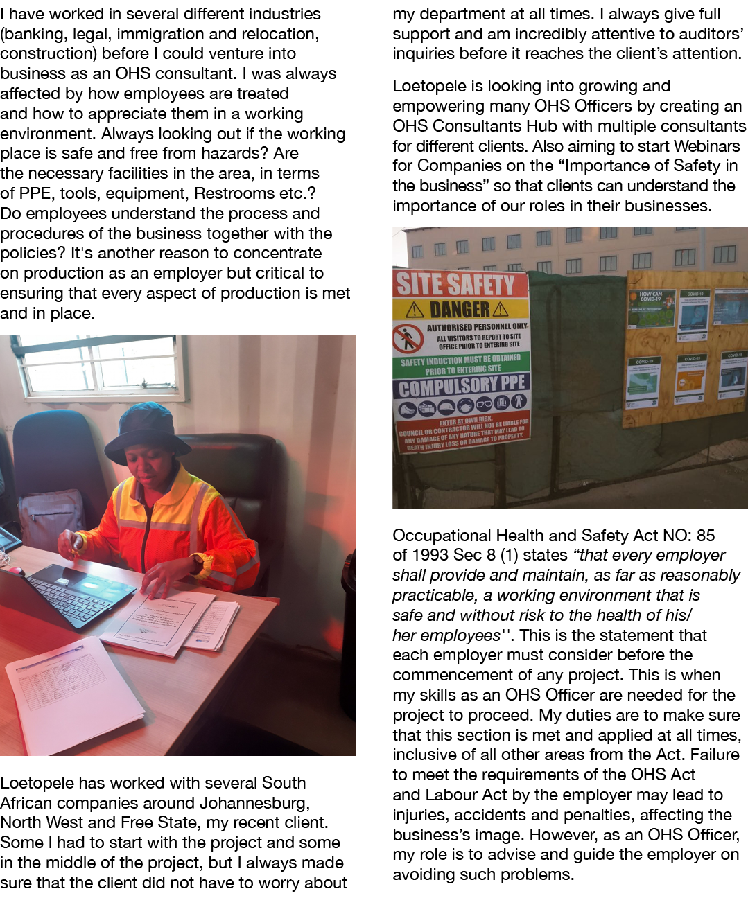 I have worked in several different industries (banking, legal, immigration and relocation, construction) before I cou   