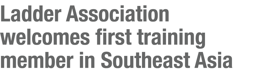 Ladder Association welcomes first training member in Southeast Asia