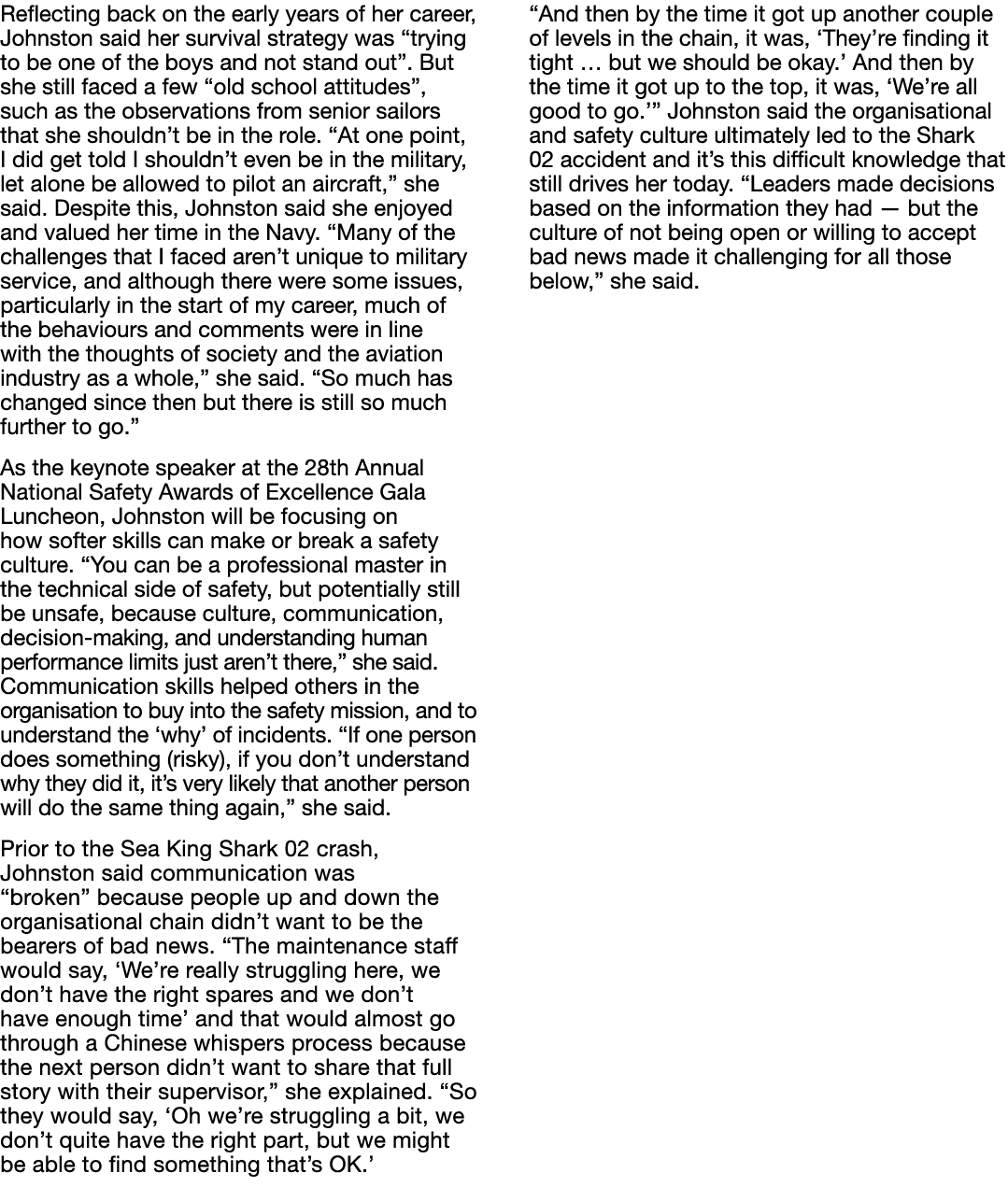 Reflecting back on the early years of her career, Johnston said her survival strategy was  trying to be one of the bo   
